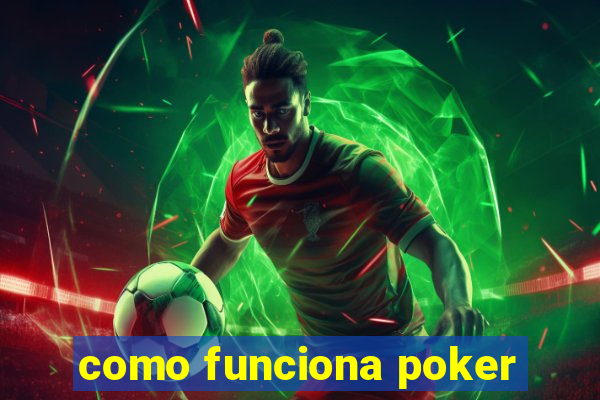 como funciona poker